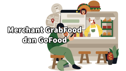 Cara Daftar Merchant GrabFood dan GoFood untuk Warung Makan Baru agar Laris Manis