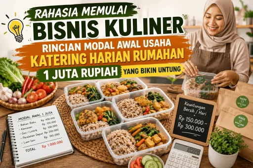 Rahasia Memulai Bisnis Kuliner Rincian Modal Awal Usaha Katering Harian Rumahan 1 Juta Rupiah yang Bikin Untung