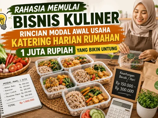 Rahasia Memulai Bisnis Kuliner Rincian Modal Awal Usaha Katering Harian Rumahan 1 Juta Rupiah yang Bikin Untung