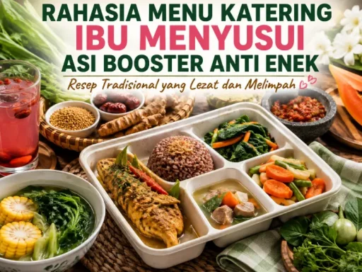 Rahasia Menu Katering Ibu Menyusui ASI Booster Anti Enek Resep Tradisional yang Lezat dan Melimpah