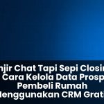 Cara kelola data prospek pembeli rumah menggunakan CRM gratis
