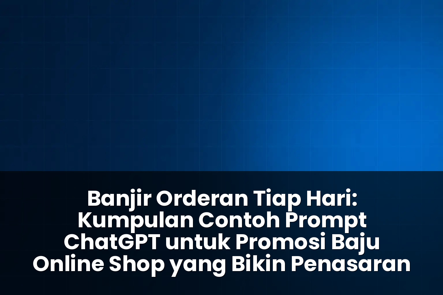 contoh prompt chatgpt untuk promosi baju online shop