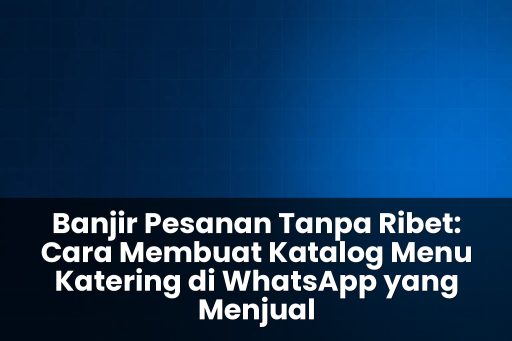 cara membuat katalog menu katering di WhatsApp