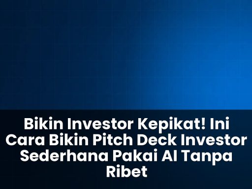 cara bikin pitch deck investor sederhana pakai ai