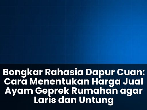 cara menentukan harga jual ayam geprek rumahan