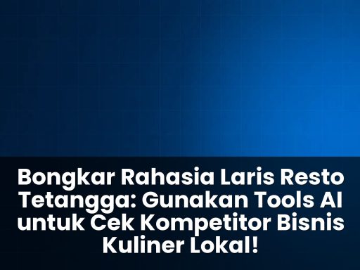 tools ai untuk cek kompetitor bisnis kuliner lokal