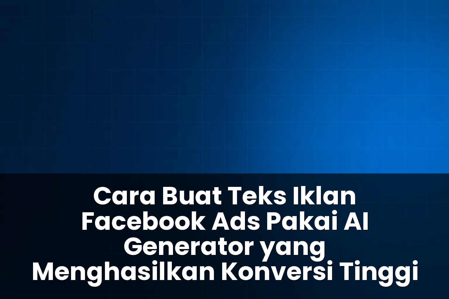 cara buat teks iklan facebook ads pakai ai generator