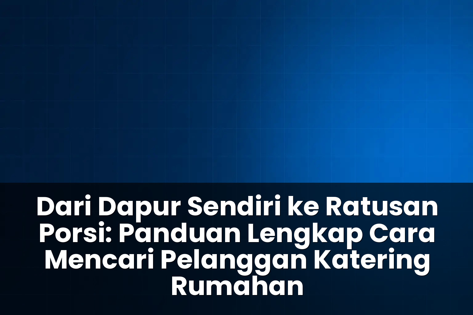 cara mencari pelanggan katering rumahan