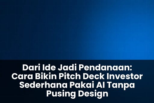 cara bikin pitch deck investor sederhana pakai ai