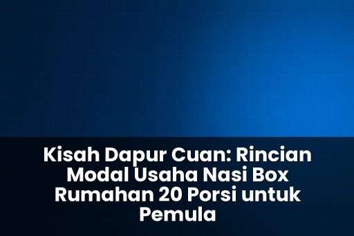 modal usaha nasi box rumahan 20 porsi