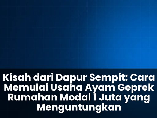 cara memulai usaha ayam geprek rumahan modal 1 juta