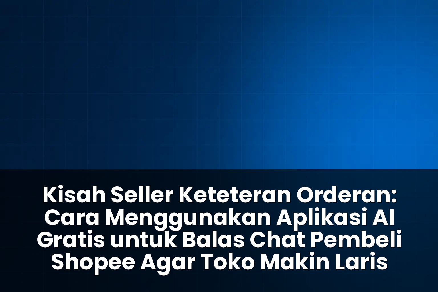 aplikasi ai gratis untuk balas chat pembeli shopee