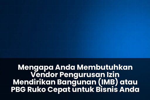 Vendor pengurusan izin mendirikan bangunan (IMB) atau PBG ruko cepat
