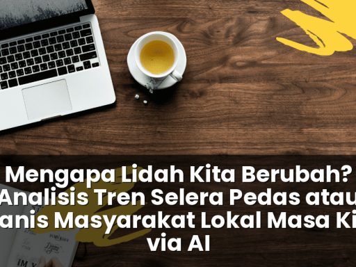 ​Analisis tren selera pedas atau manis masyarakat lokal masa kini via AI