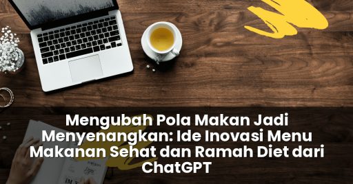 ​Ide inovasi menu makanan sehat dan ramah diet dari ChatGPT