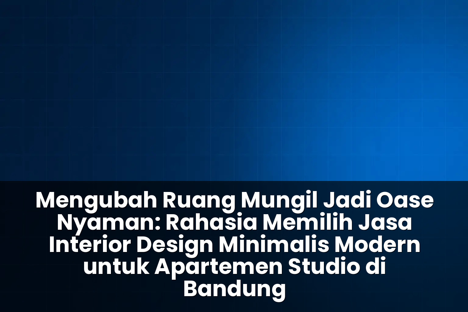 Jasa interior design minimalis modern untuk apartemen studio di bandung