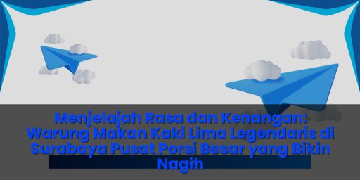 ​Warung makan kaki lima legendaris di surabaya pusat porsi besar