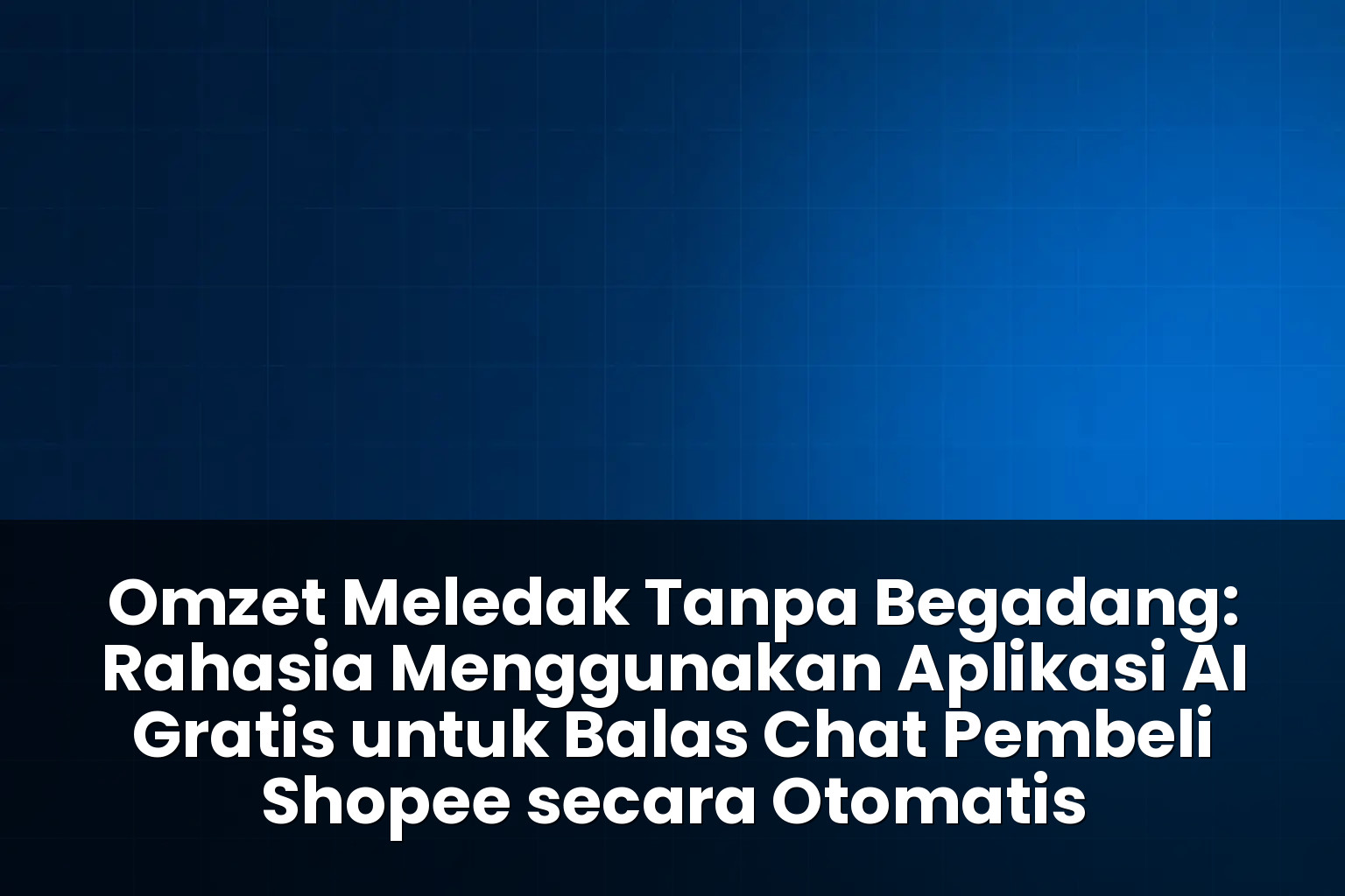 aplikasi ai gratis untuk balas chat pembeli shopee