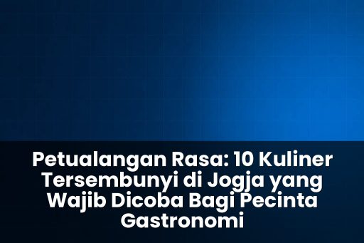 10 Kuliner Tersembunyi di Jogja yang Wajib Dicoba