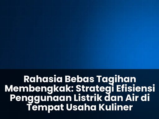 strategi efisiensi penggunaan listrik dan air di tempat usaha kuliner