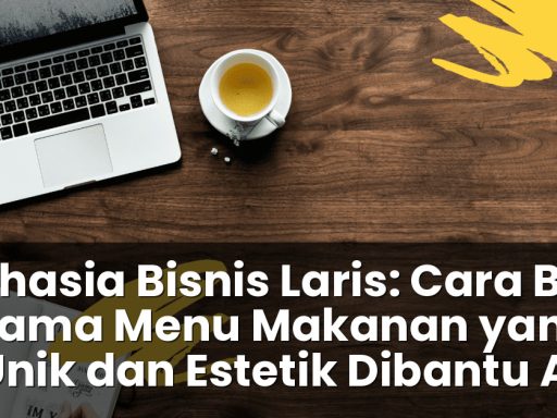 ​Cara beri nama menu makanan yang unik dan estetik dibantu AI