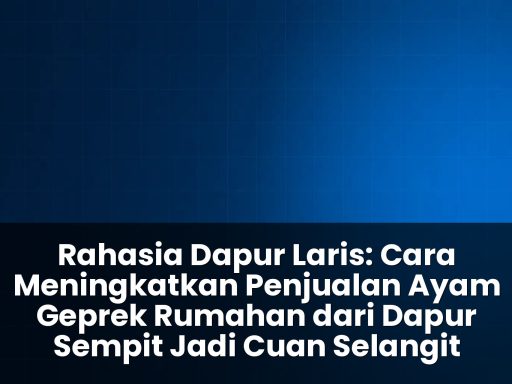 cara meningkatkan penjualan ayam geprek rumahan