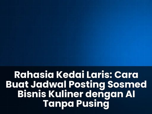 cara buat jadwal posting sosmed bisnis kuliner dengan ai