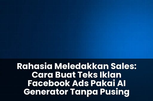 cara buat teks iklan facebook ads pakai ai generator