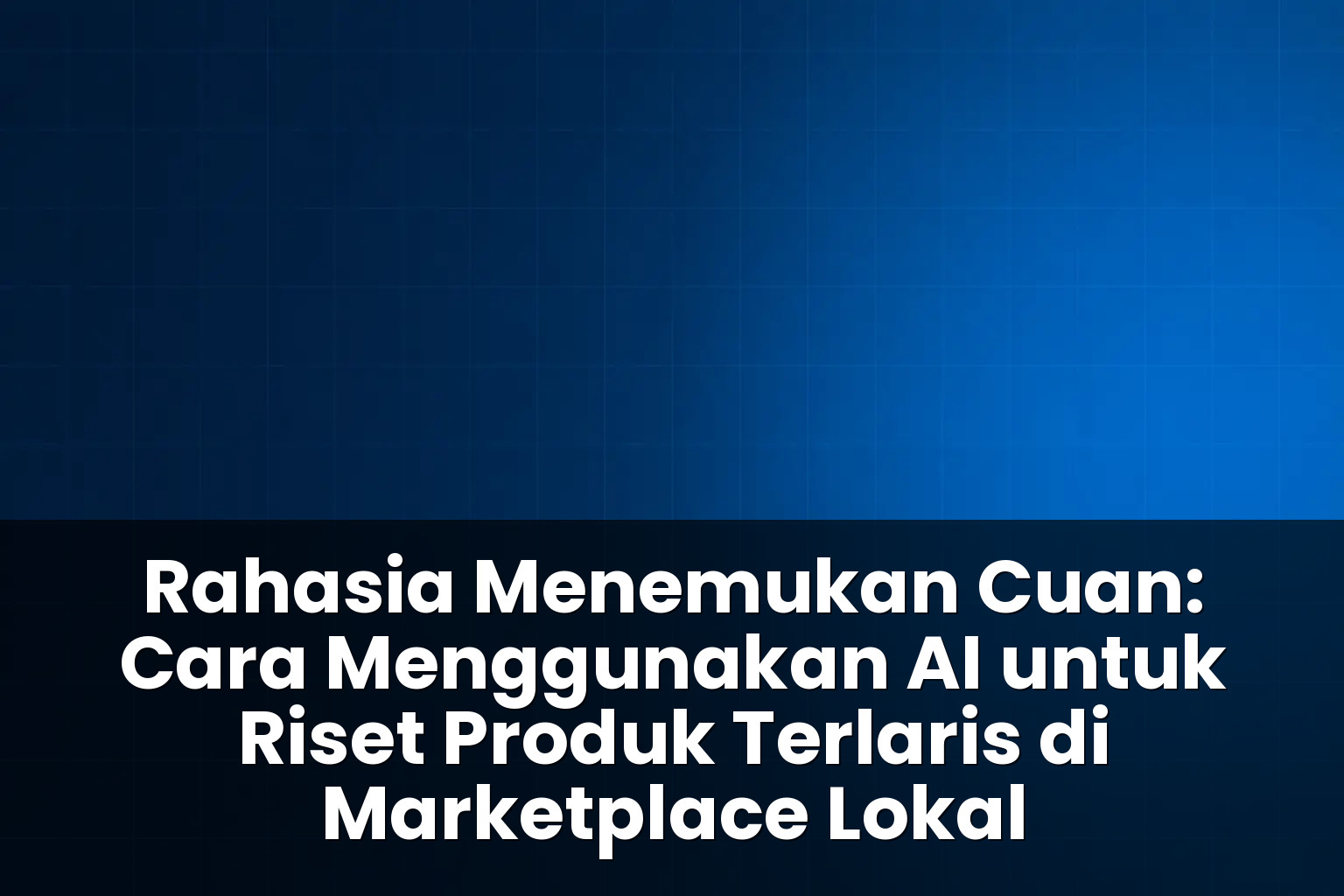 ai untuk riset produk terlaris di marketplace lokal