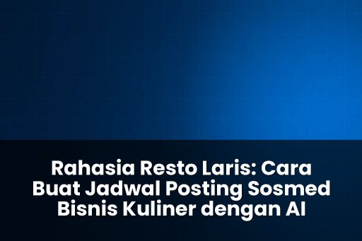 cara buat jadwal posting sosmed bisnis kuliner dengan ai