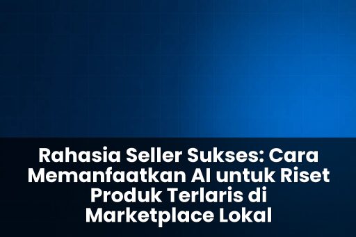 ai untuk riset produk terlaris di marketplace lokal