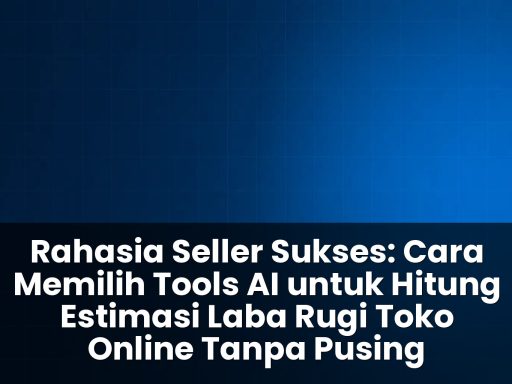 tools ai untuk hitung estimasi laba rugi toko online