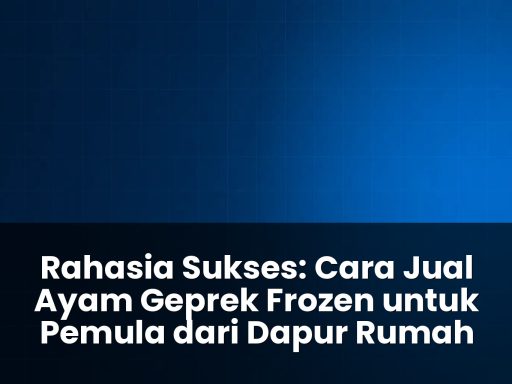 cara jual ayam geprek frozen untuk pemula