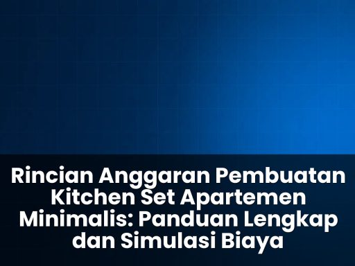 rincian anggaran pembuatan kitchen set apartemen minimalis