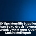 tips memilih supplier bahan baku grosir termurah untuk UMKM