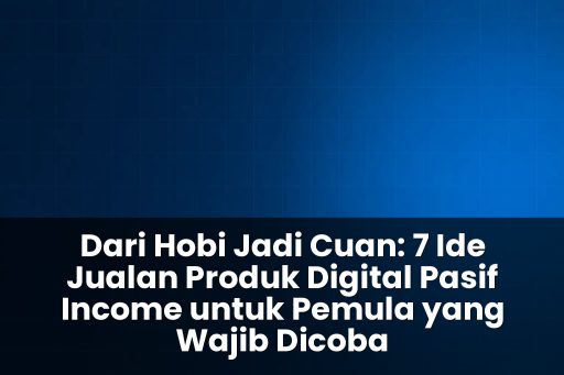ide jualan produk digital pasif income untuk pemula
