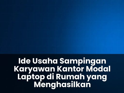 ide usaha sampingan karyawan kantor modal laptop di rumah