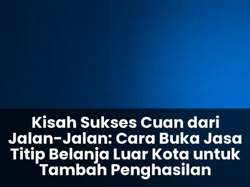cara buka jasa titip belanja luar kota untuk tambah penghasilan