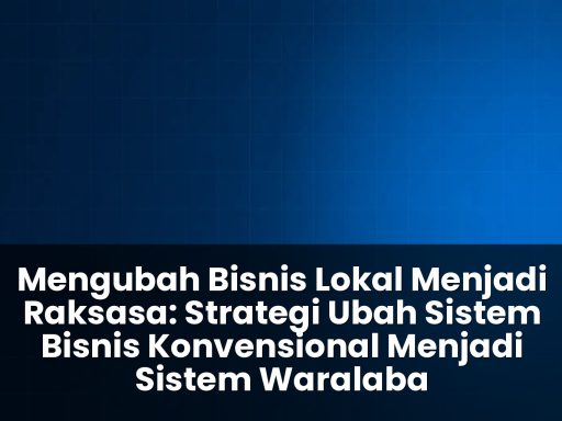 strategi ubah sistem bisnis konvensional menjadi sistem waralaba